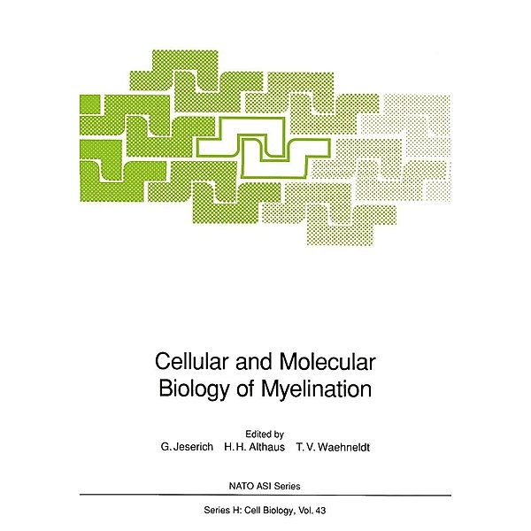 Cellular and Molecular Biology of Myelination / Nato ASI Subseries H: Bd.43