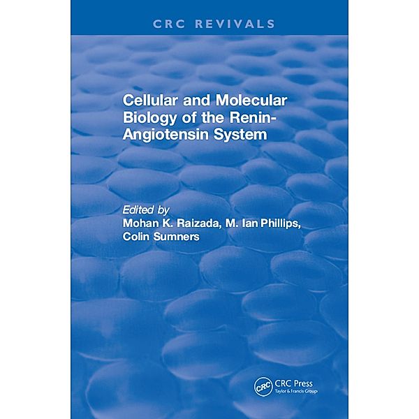 Cellular and Molecular Biology of the Renin-Angiotensin System, Mohan K. Raizada