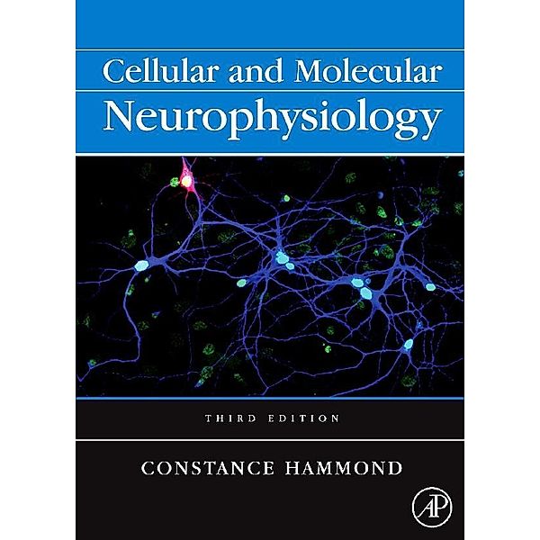 Cellular and Molecular Neurophysiology, Constance Hammond