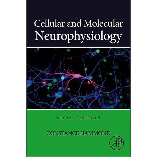 Cellular and Molecular Neurophysiology, Constance Hammond