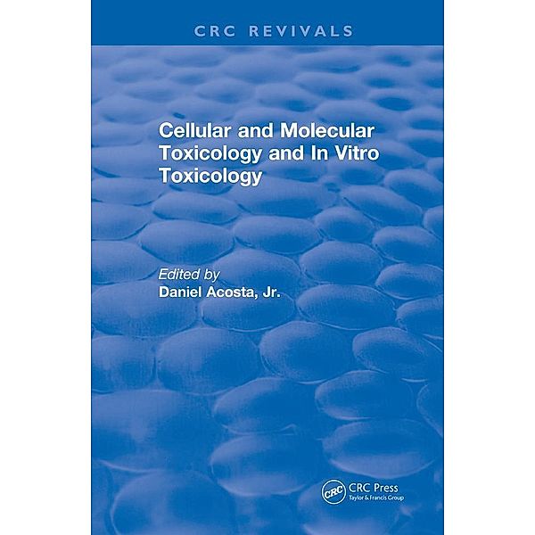 Cellular and Molecular Toxicology and In Vitro Toxicology, Daniel Acosta