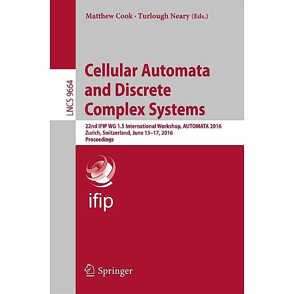 Cellular Automata and Discrete Complex Systems / Lecture Notes in Computer Science Bd.9664