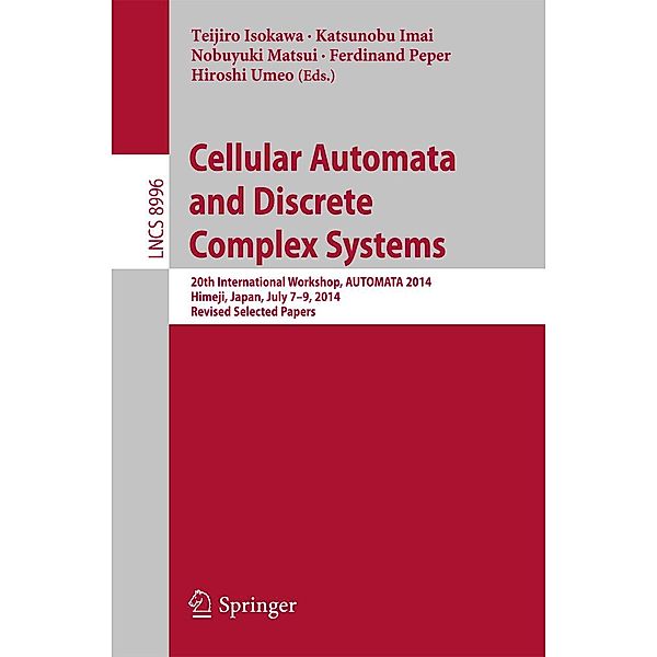 Cellular Automata and Discrete Complex Systems / Lecture Notes in Computer Science Bd.8996