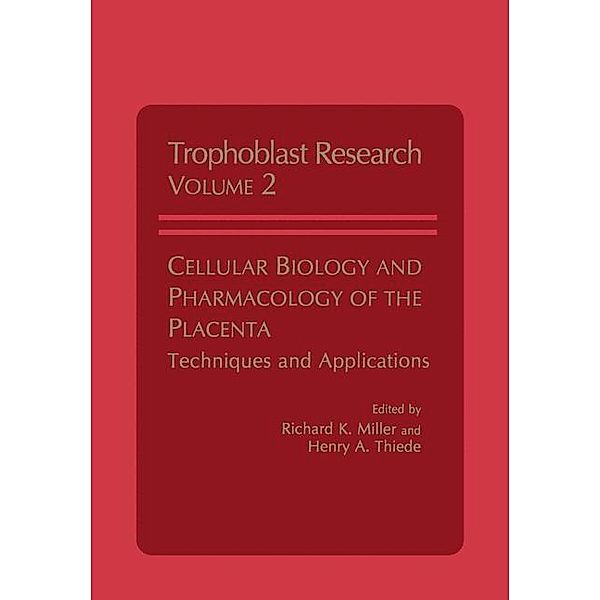 Cellular Biology and Pharmacology of the Placenta / Trophoblast Research