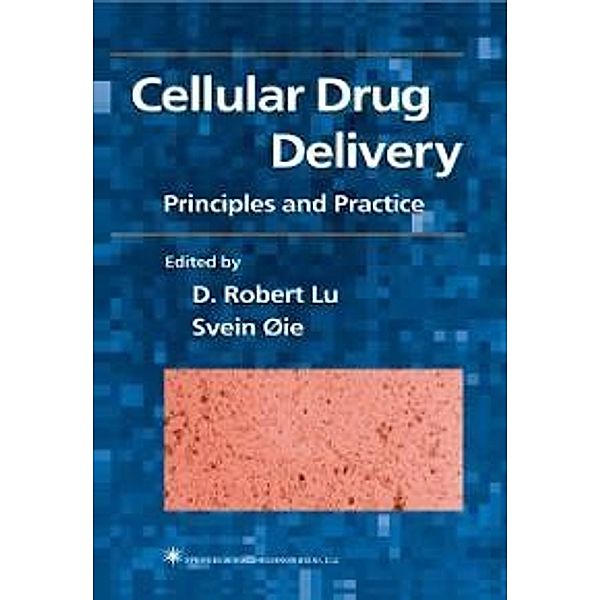 Cellular Drug Delivery, D. Robert Lu, Svein Oie