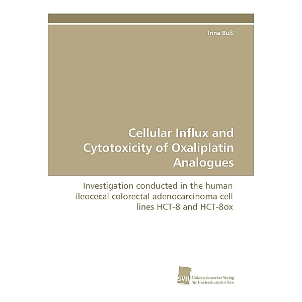 Cellular Influx and Cytotoxicity of Oxaliplatin Analogues, Irina Buß