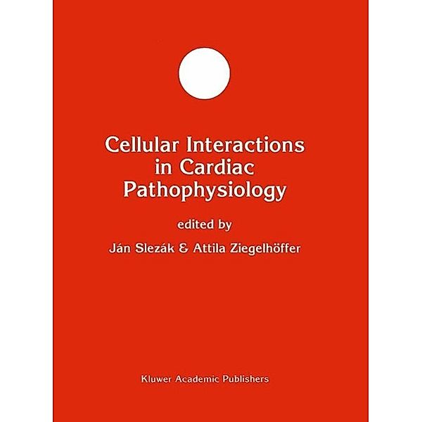 Cellular Interactions in Cardiac Pathophysiology / Developments in Molecular and Cellular Biochemistry Bd.14