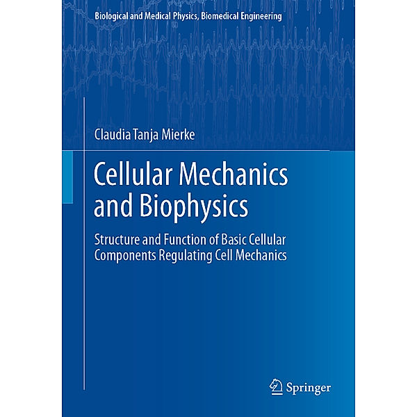 Cellular Mechanics and Biophysics, Claudia Tanja Mierke
