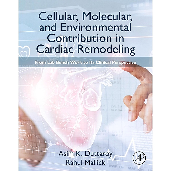 Cellular, Molecular, and Environmental Contribution in Cardiac Remodeling, Asim K. Duttaroy, Rahul Mallick