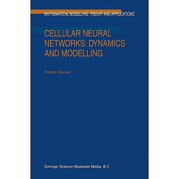 Cellular Neural Networks: Dynamics and Modelling / Mathematical Modelling: Theory and Applications Bd.16, A. Slavova