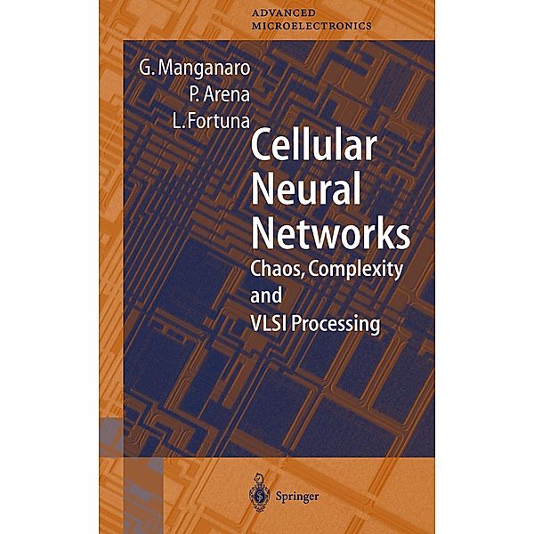 Cellular Neural Networks / Springer Series in Advanced Microelectronics Bd.1, Gabriele Manganaro, Paolo Arena, Luigi Fortuna