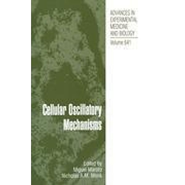 Cellular Oscillatory Mechanisms / Advances in Experimental Medicine and Biology Bd.641, Miguel Maroto, Nick Monk