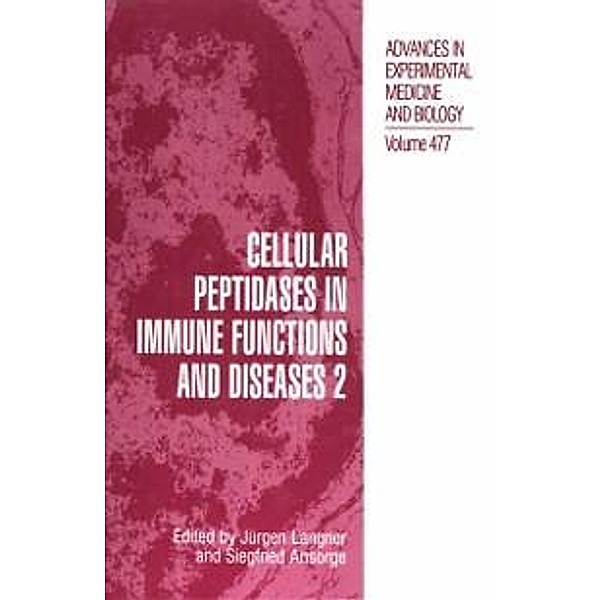 Cellular Peptidases in Immune Functions and Diseases 2 / Advances in Experimental Medicine and Biology Bd.477