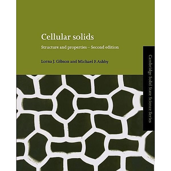 Cellular Solids / Cambridge Solid State Science Series, Lorna J. Gibson