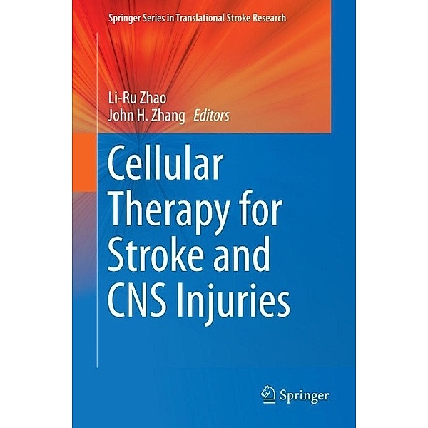 Cellular Therapy for Stroke and CNS Injuries / Springer Series in Translational Stroke Research