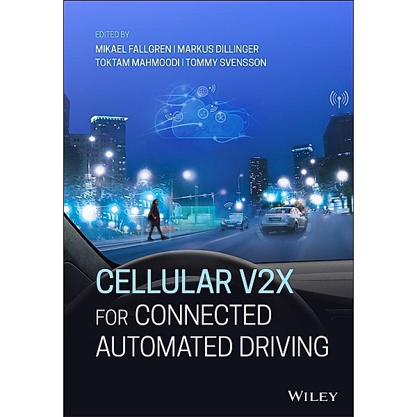Cellular V2X for Connected Automated Driving, Mikael Fallgren, Markus Dillinger, Toktam Mahmoodi, Tommy Svensson