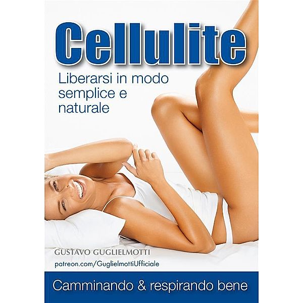 Cellulite - Addio in 90 giorni, Gustavo Guglielmotti