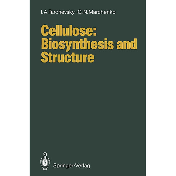 Cellulose: Biosynthesis and Structure, I. A. Tarchevsky, G. N. Marchenko