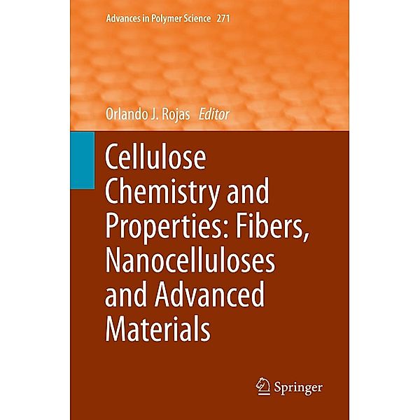 Cellulose Chemistry and Properties: Fibers, Nanocelluloses and Advanced Materials / Advances in Polymer Science Bd.271