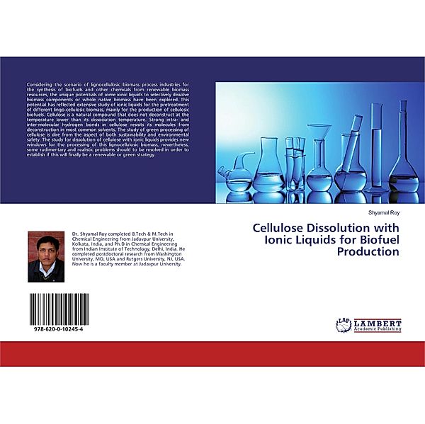 Cellulose Dissolution with Ionic Liquids for Biofuel Production, Shyamal Roy