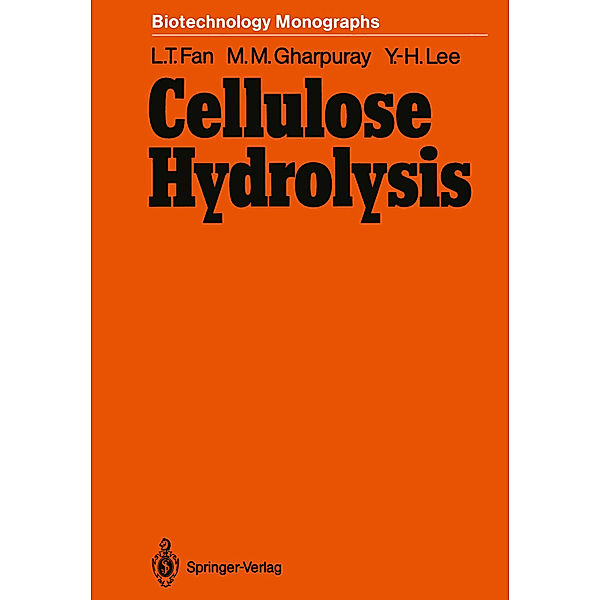 Cellulose Hydrolysis, Liang-tseng Fan, Mahendra M. Gharpuray, Yong-Hyun Lee