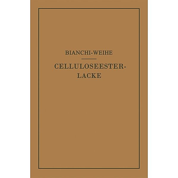 Celluloseesterlacke, Calisto Bianchi, Adolf Weihe