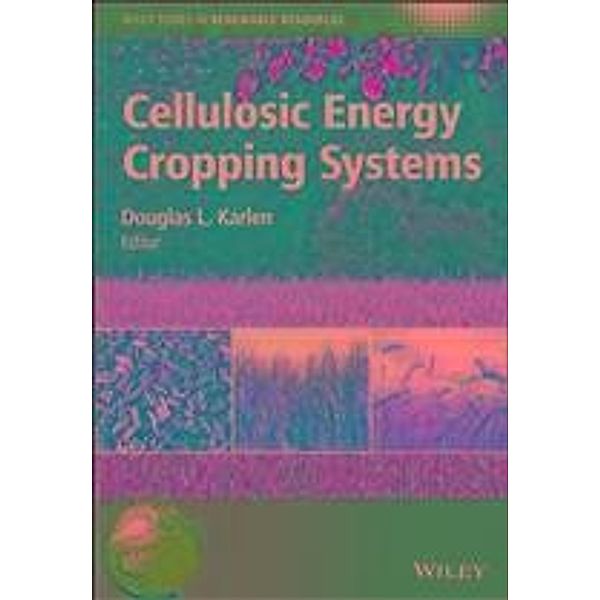 Cellulosic Energy Cropping Systems / Wiley Series in Renewable Resources