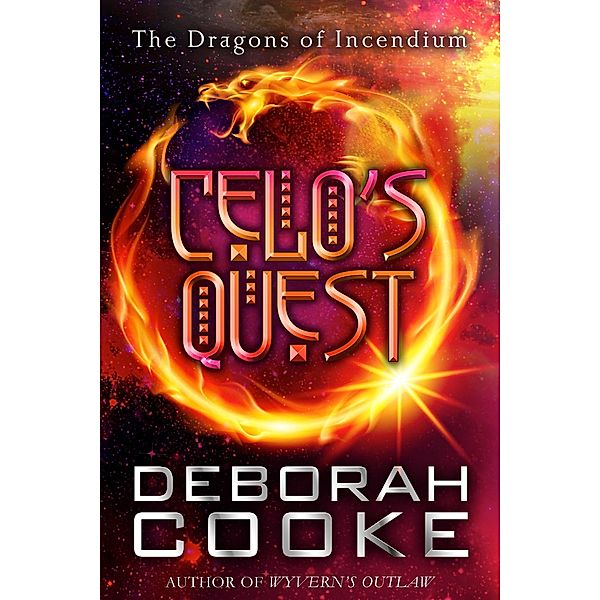 Celo's Quest (The Dragons of Incendium, #8) / The Dragons of Incendium, Deborah Cooke