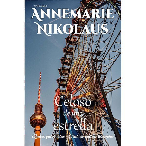 Celoso de una estrella / Quick, quick, slow - Club de baile Lietzensee Bd.2, Annemarie Nikolaus