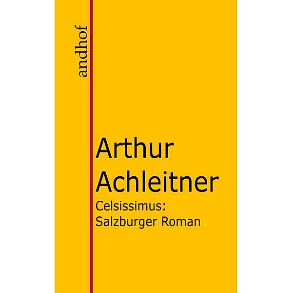 Celsissimus, Arthur Achleitner