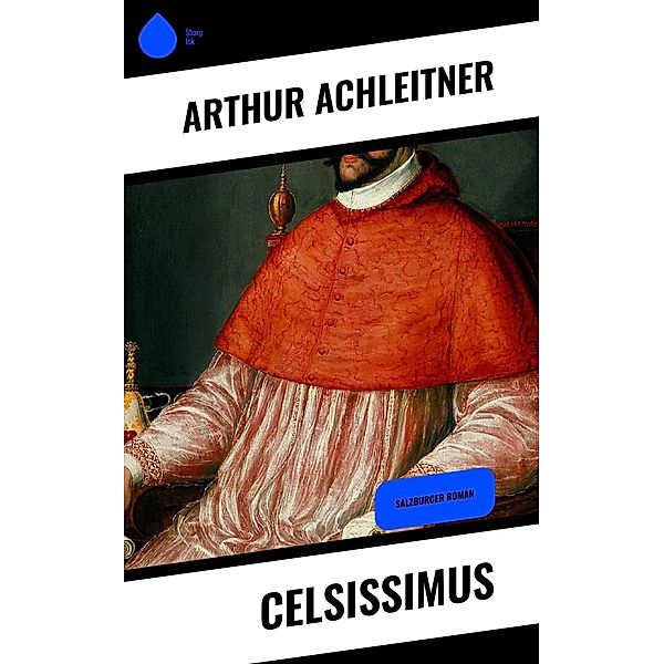 Celsissimus, Arthur Achleitner