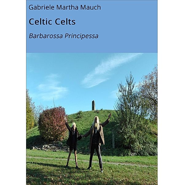 Celtic Celts, Gabriele Martha Mauch