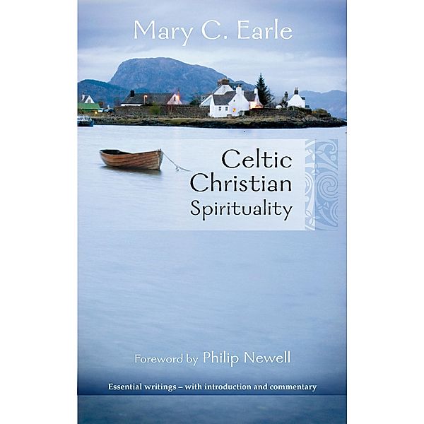 Celtic Christian Spirituality, Mary C. Earle
