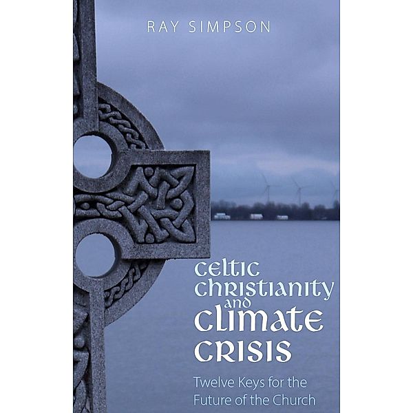 Celtic Christianity and Climate Crisis / Sacristy Press, Simpson