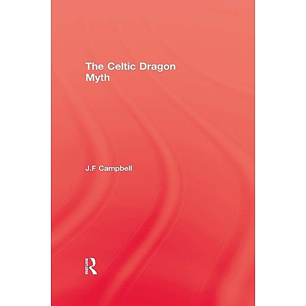 Celtic Dragon Myth, J. F. Campbell