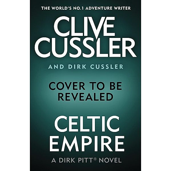 Celtic Empire, Clive Cussler, Dirk Cussler