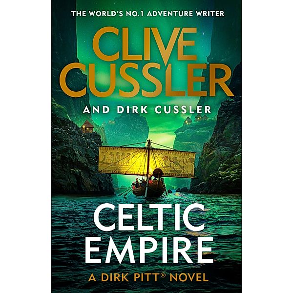 Celtic Empire / The Dirk Pitt Adventures Bd.25, Clive Cussler, Dirk Cussler