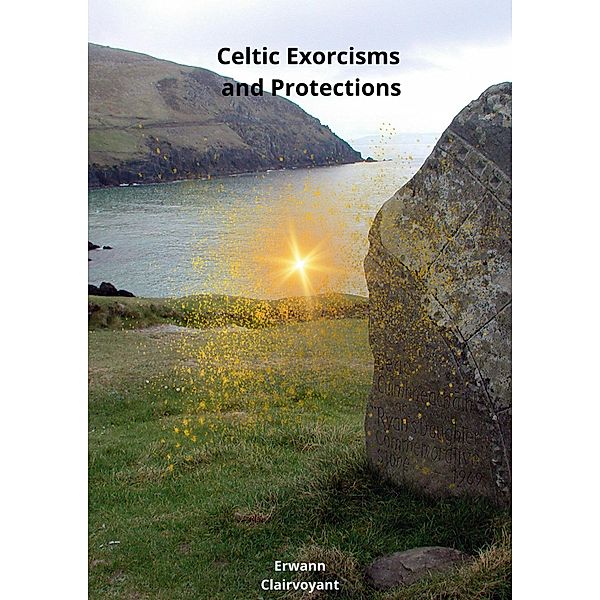 Celtic Exorcisms and Protections, Erwann Clairvoyant