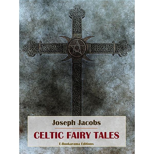 Celtic Fairy Tales, Joseph Jacobs