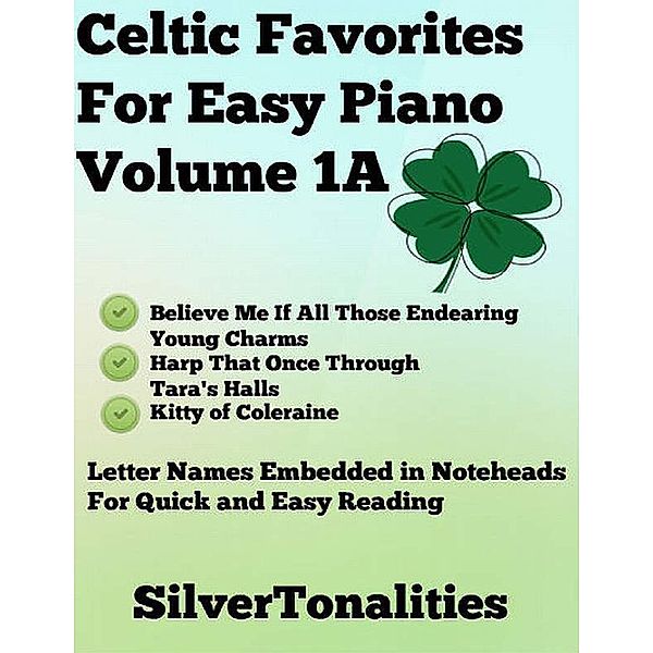 Celtic Favorites for Easy Piano Volume 1 A, Silver Tonalities