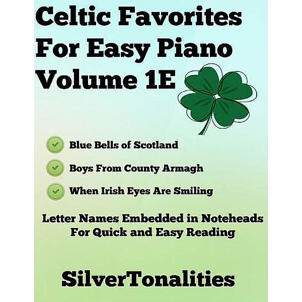 Celtic Favorites for Easy Piano Volume 1 E, Silver Tonalities