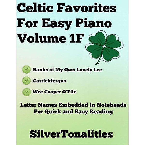 Celtic Favorites for Easy Piano Volume 1 F, Silver Tonalities