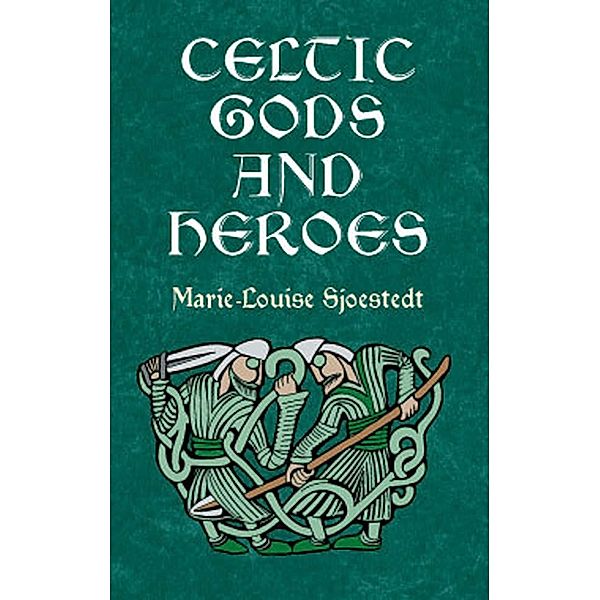 Celtic Gods and Heroes / Celtic, Irish, Marie-Louise Sjoestedt
