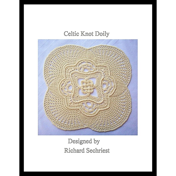 Celtic Knot Doily / richard sechriest, Richard Sechriest