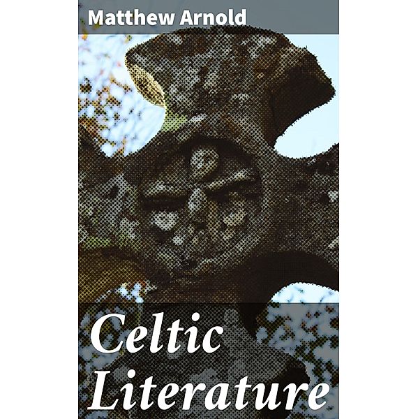 Celtic Literature, Matthew Arnold