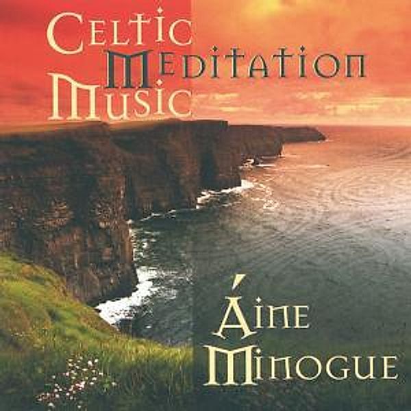 Celtic Meditation Music, Aine Minogue