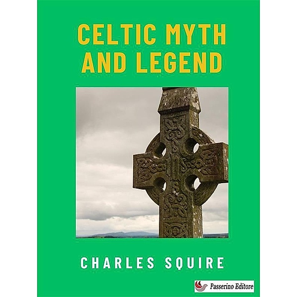 Celtic Myth and Legend, Charles Squire