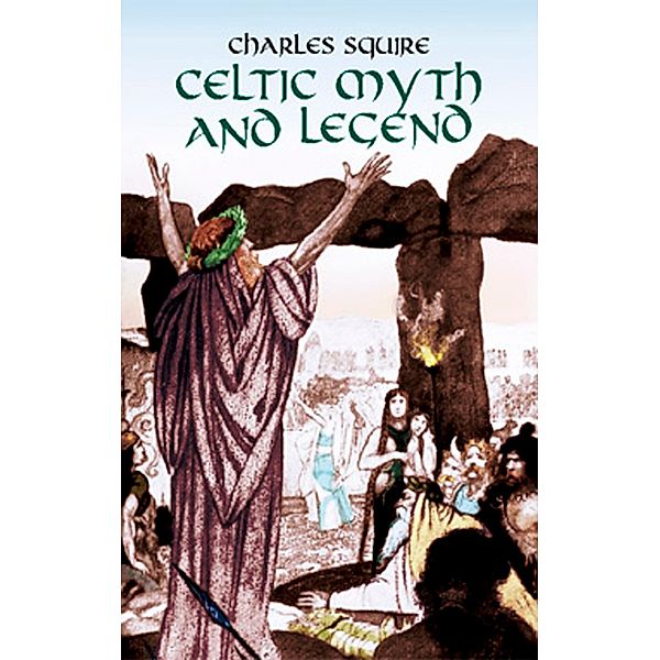 Celtic Myth and Legend / Celtic, Irish, Charles Squire