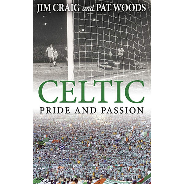 Celtic: Pride and Passion, Jim Craig, Pat Woods
