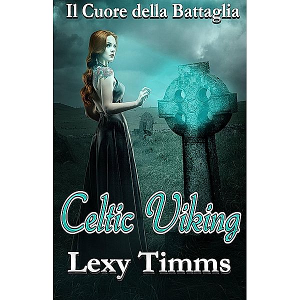 Celtic Viking - Il Cuore della Battaglia, Lexy Timms